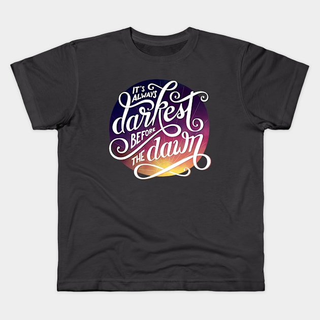 It's Always Darkest Before the Dawn Kids T-Shirt by KRDesigns